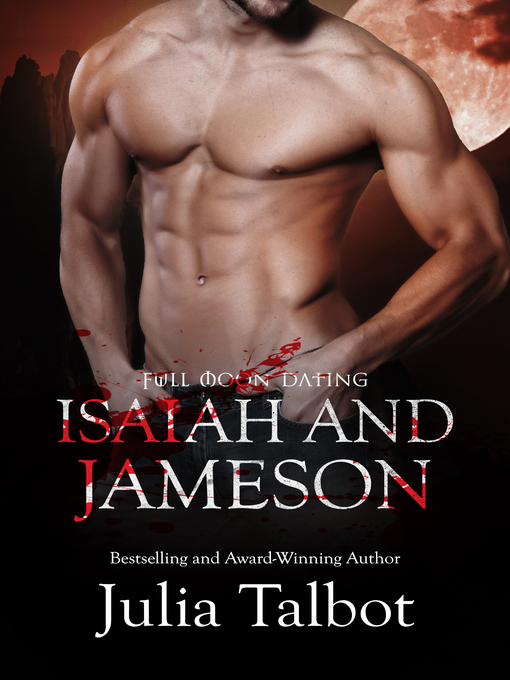 Title details for Isaiah and Jameson: Full Moon Dating, Book 5 by Julia Talbot - Available